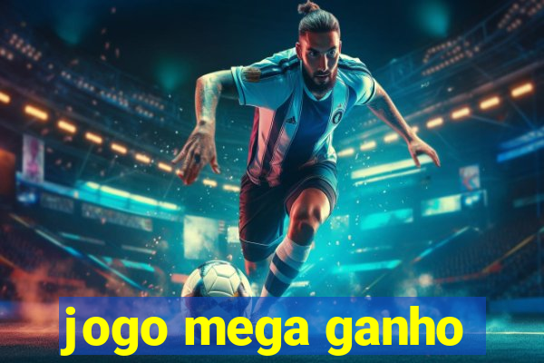 jogo mega ganho