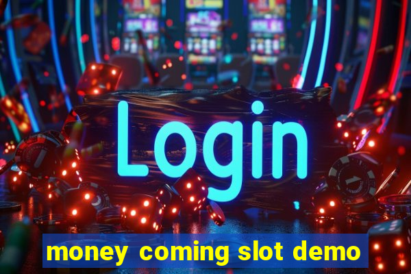 money coming slot demo