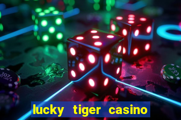 lucky tiger casino no deposit bonus codes