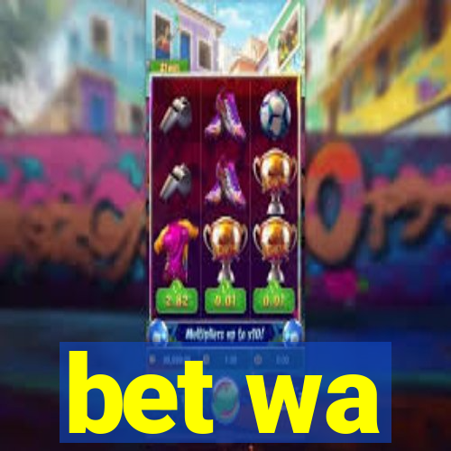 bet wa