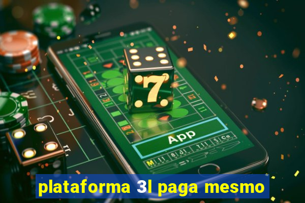 plataforma 3l paga mesmo