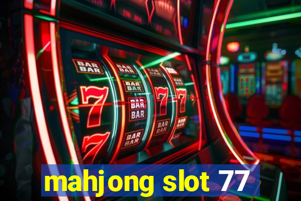 mahjong slot 77