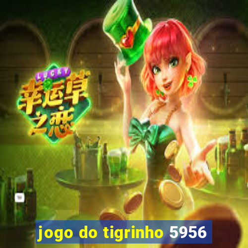 jogo do tigrinho 5956