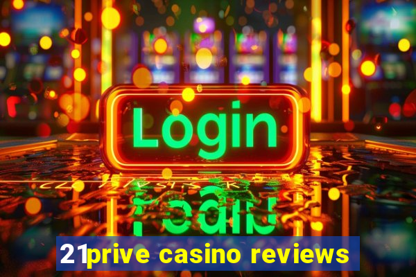 21prive casino reviews