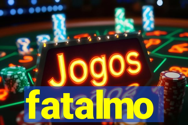 fatalmo