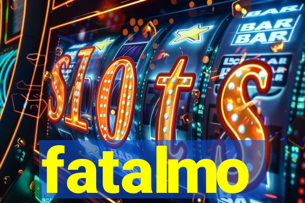 fatalmo