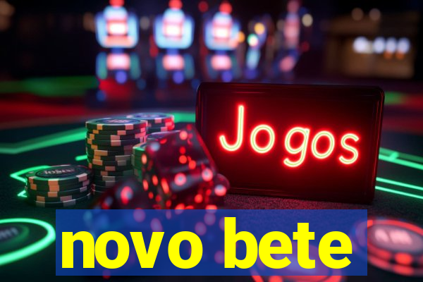 novo bete