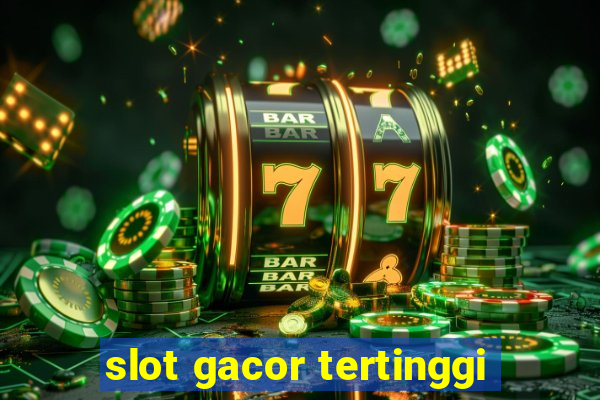 slot gacor tertinggi