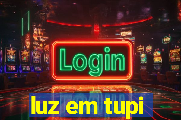 luz em tupi