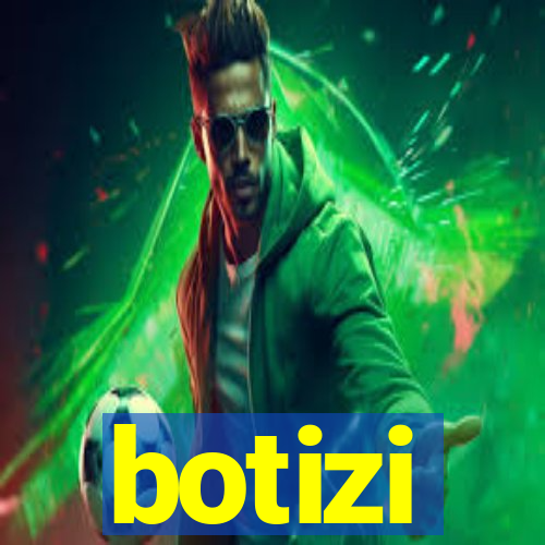 botizi