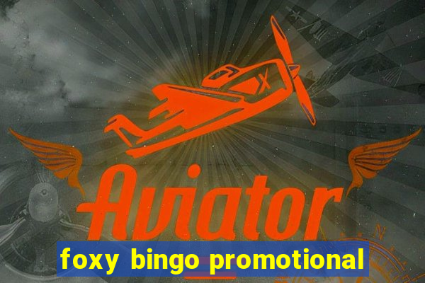 foxy bingo promotional