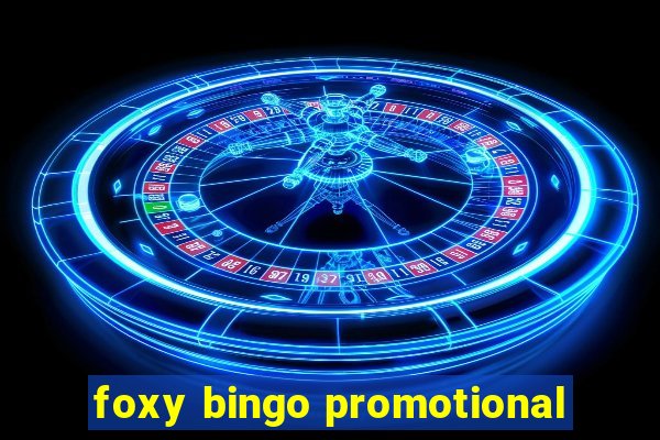 foxy bingo promotional