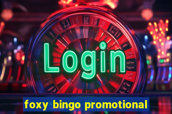 foxy bingo promotional