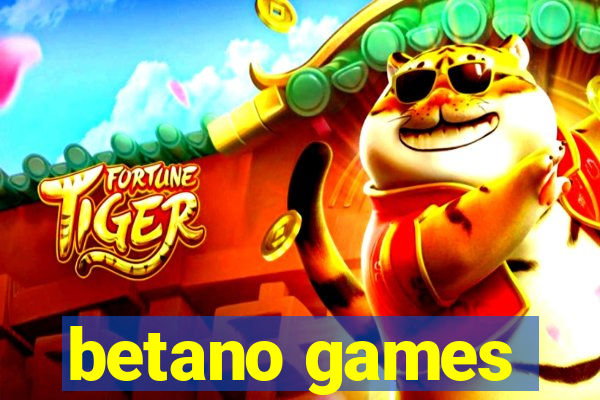 betano games