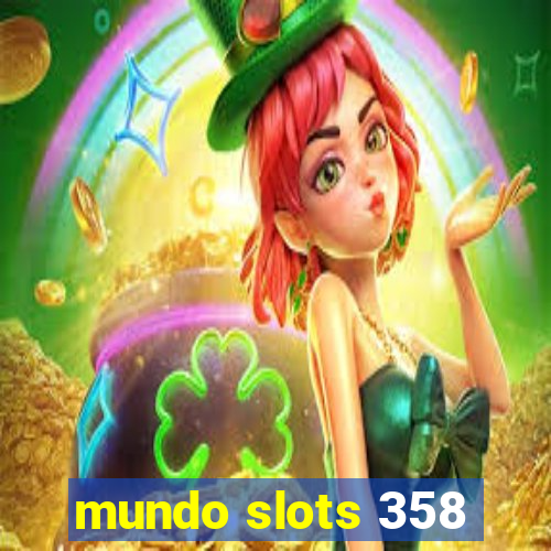 mundo slots 358