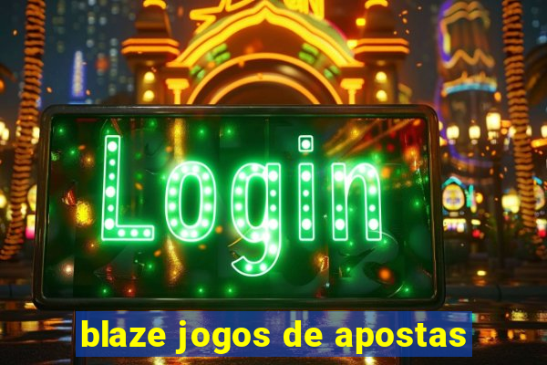 blaze jogos de apostas