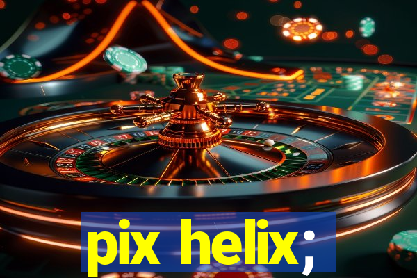 pix helix;