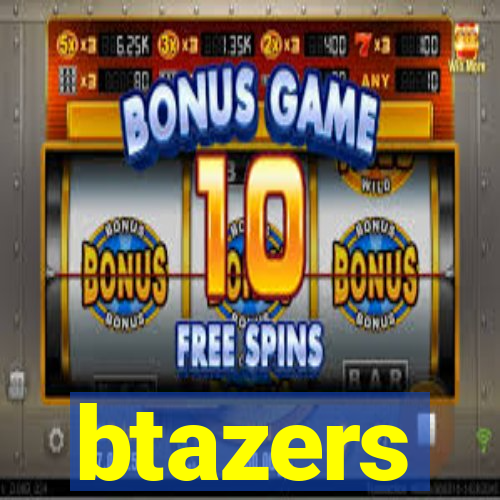 btazers