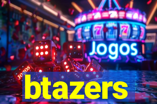 btazers