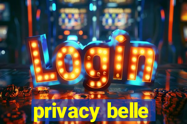 privacy belle