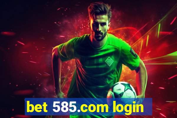 bet 585.com login