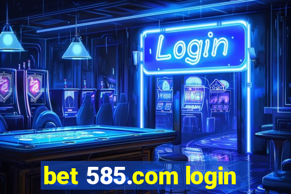 bet 585.com login