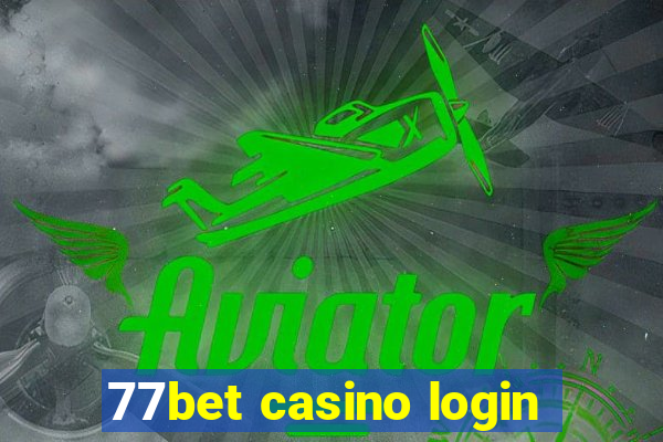 77bet casino login