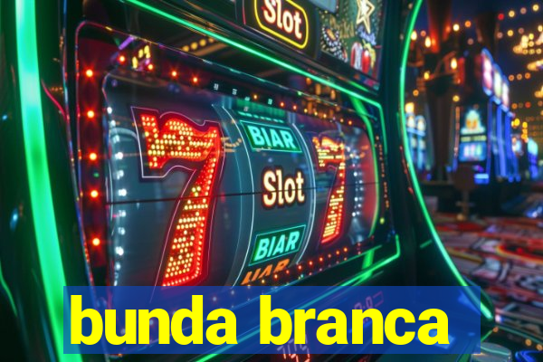 bunda branca