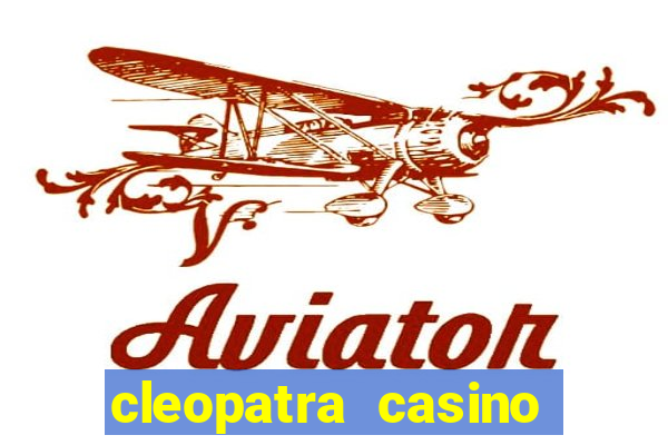 cleopatra casino free slots