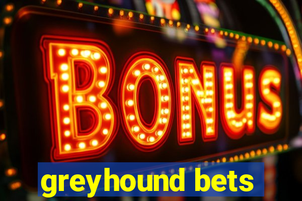 greyhound bets