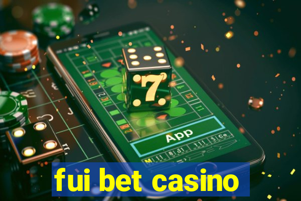 fui bet casino