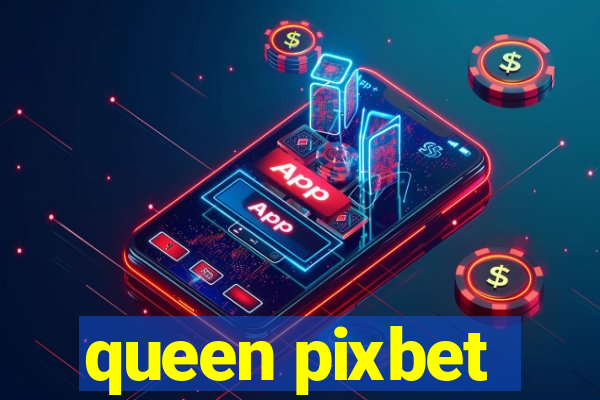 queen pixbet