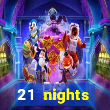 21 nights entertainment casino