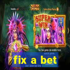 fix a bet