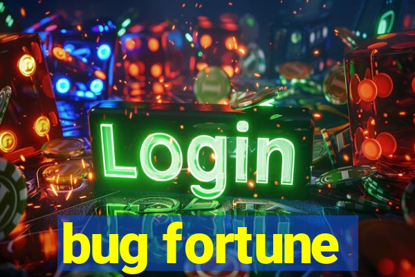 bug fortune