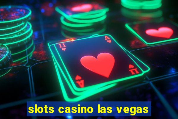 slots casino las vegas