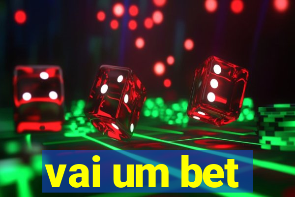 vai um bet