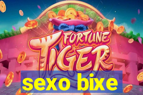 sexo bixe