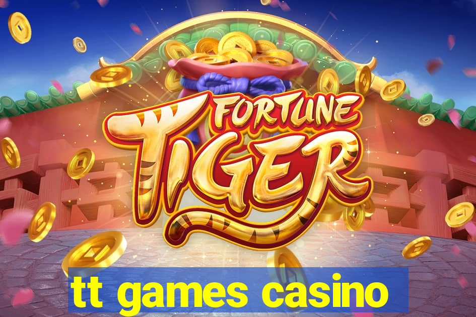 tt games casino