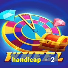 handicap - 2 resultado final