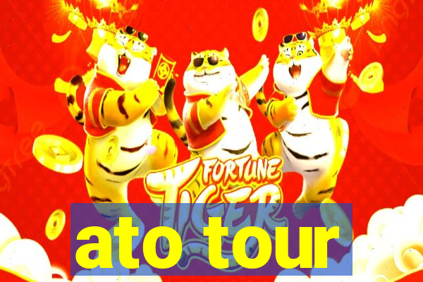 ato tour