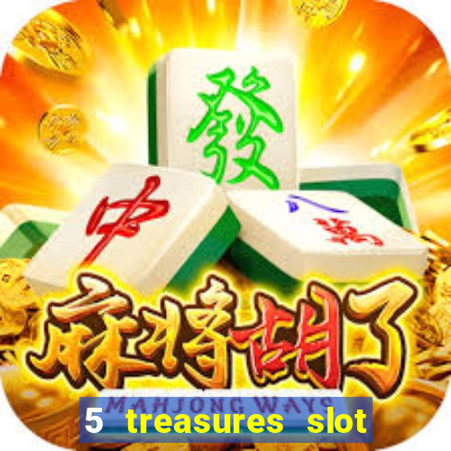 5 treasures slot machine online