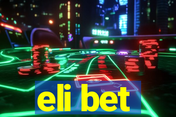 eli bet