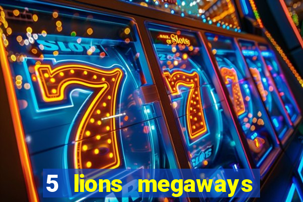 5 lions megaways slot demo