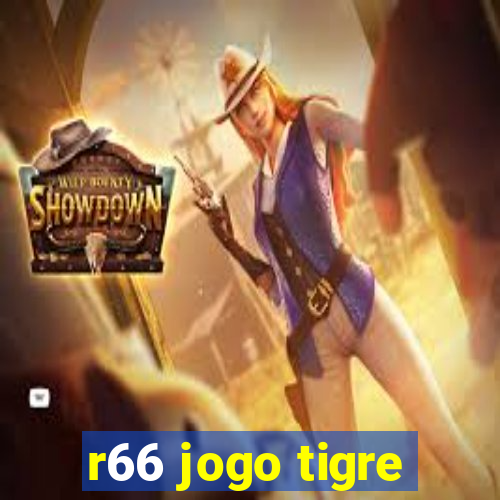 r66 jogo tigre