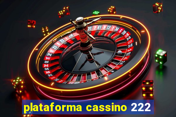 plataforma cassino 222