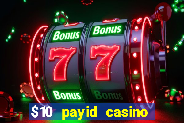 $10 payid casino no deposit bonus