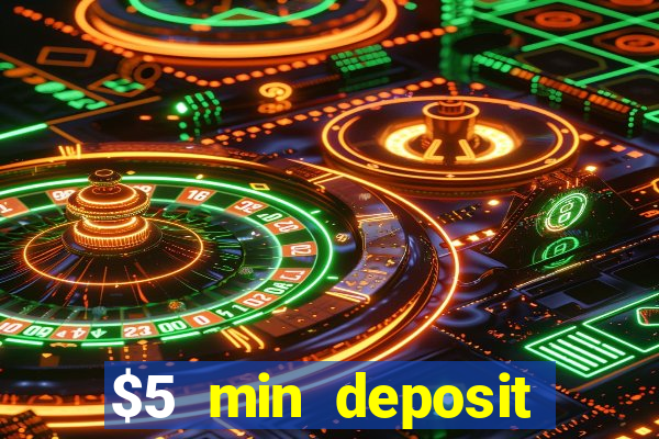 $5 min deposit online casinos