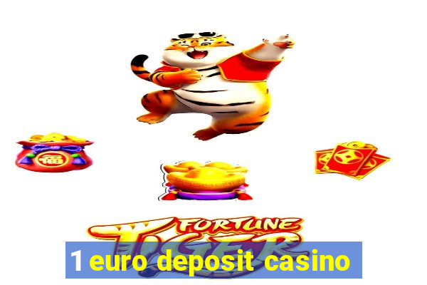 1 euro deposit casino