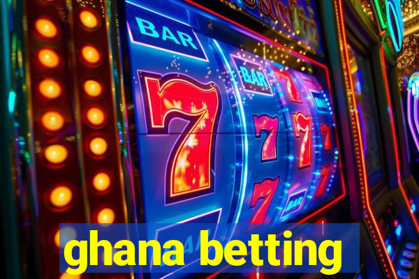 ghana betting